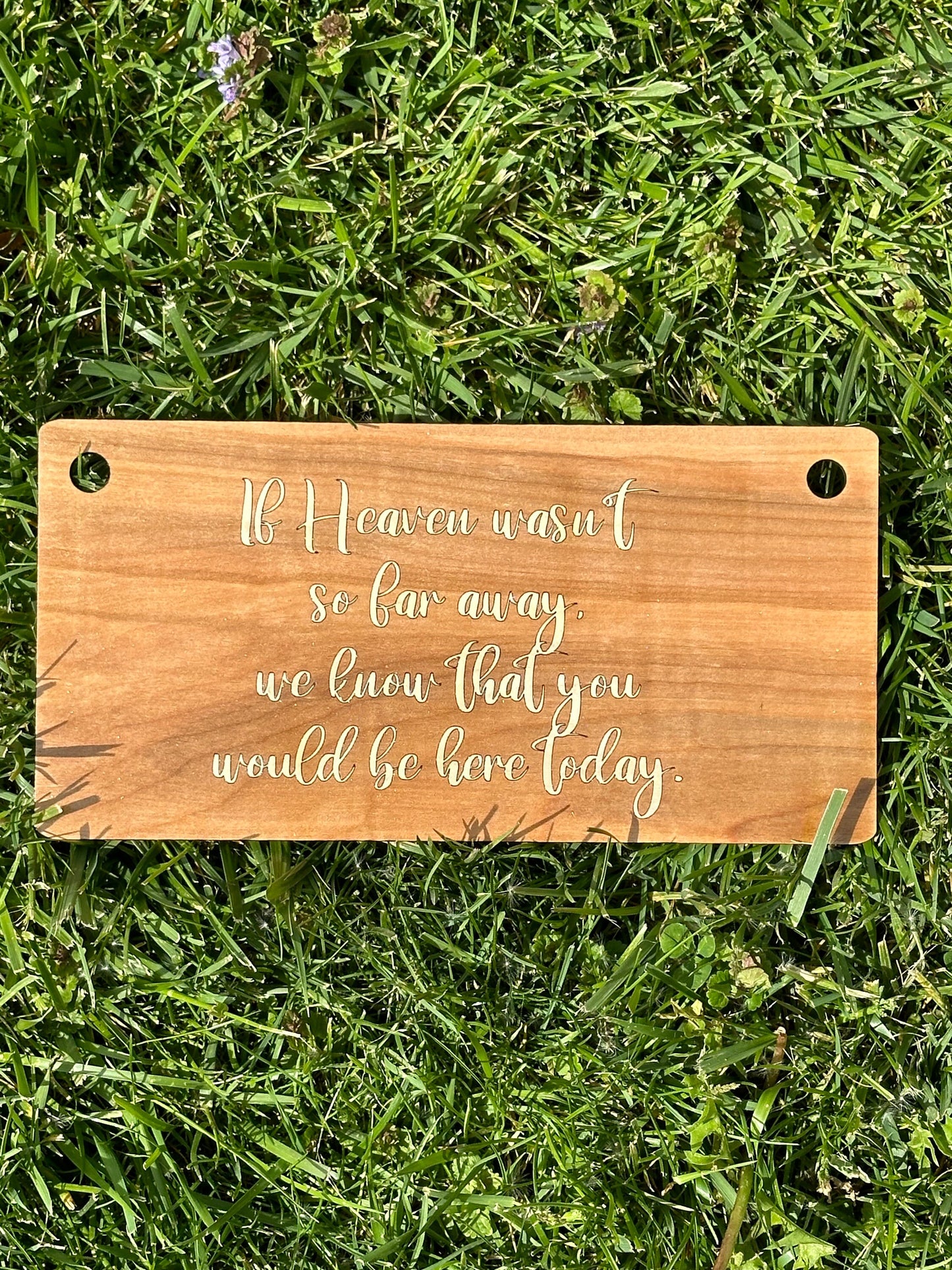 Wooden Reserved Sign - If Heaven Wasn't So Far Away