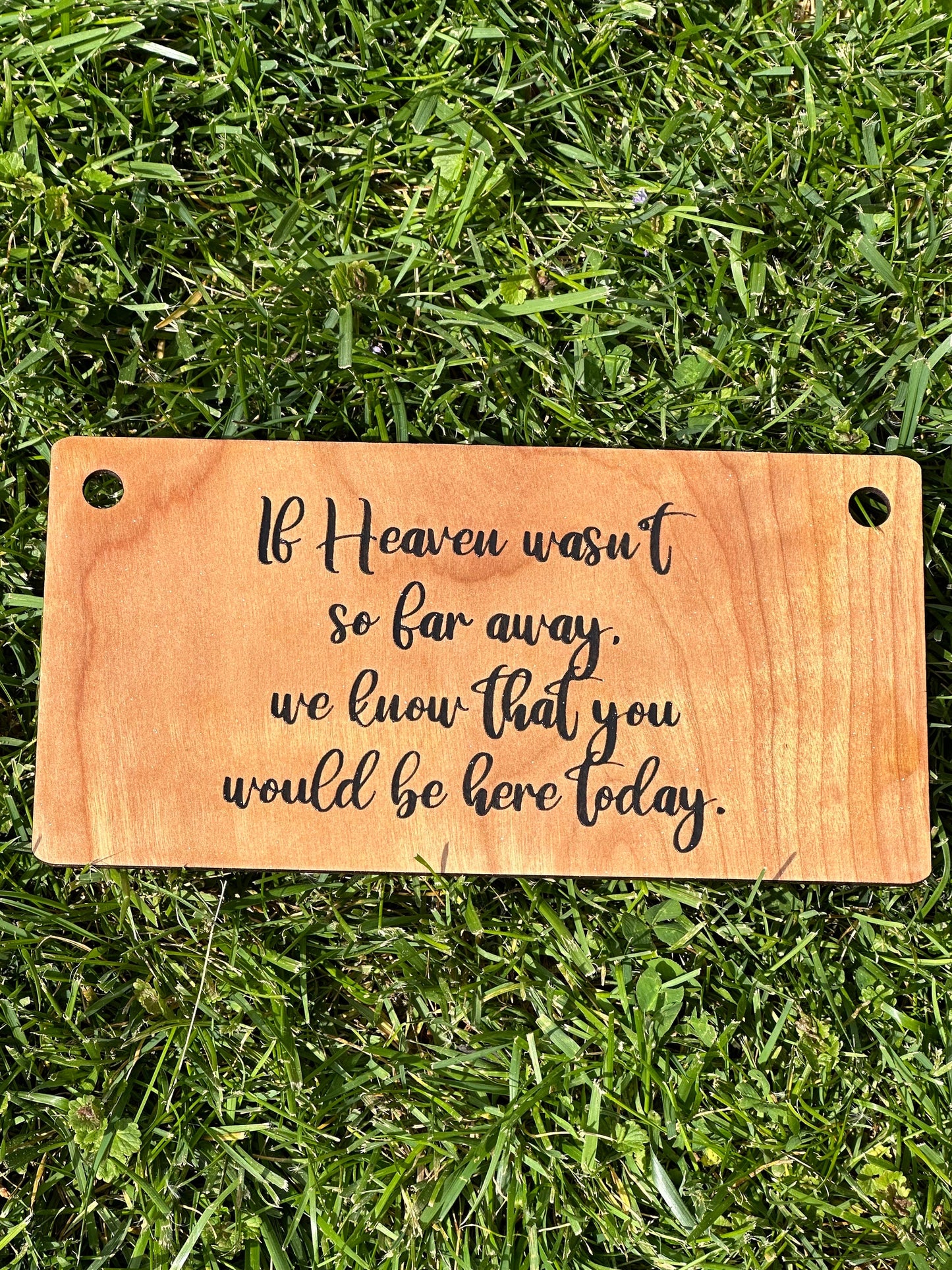Wooden Reserved Sign - If Heaven Wasn't So Far Away