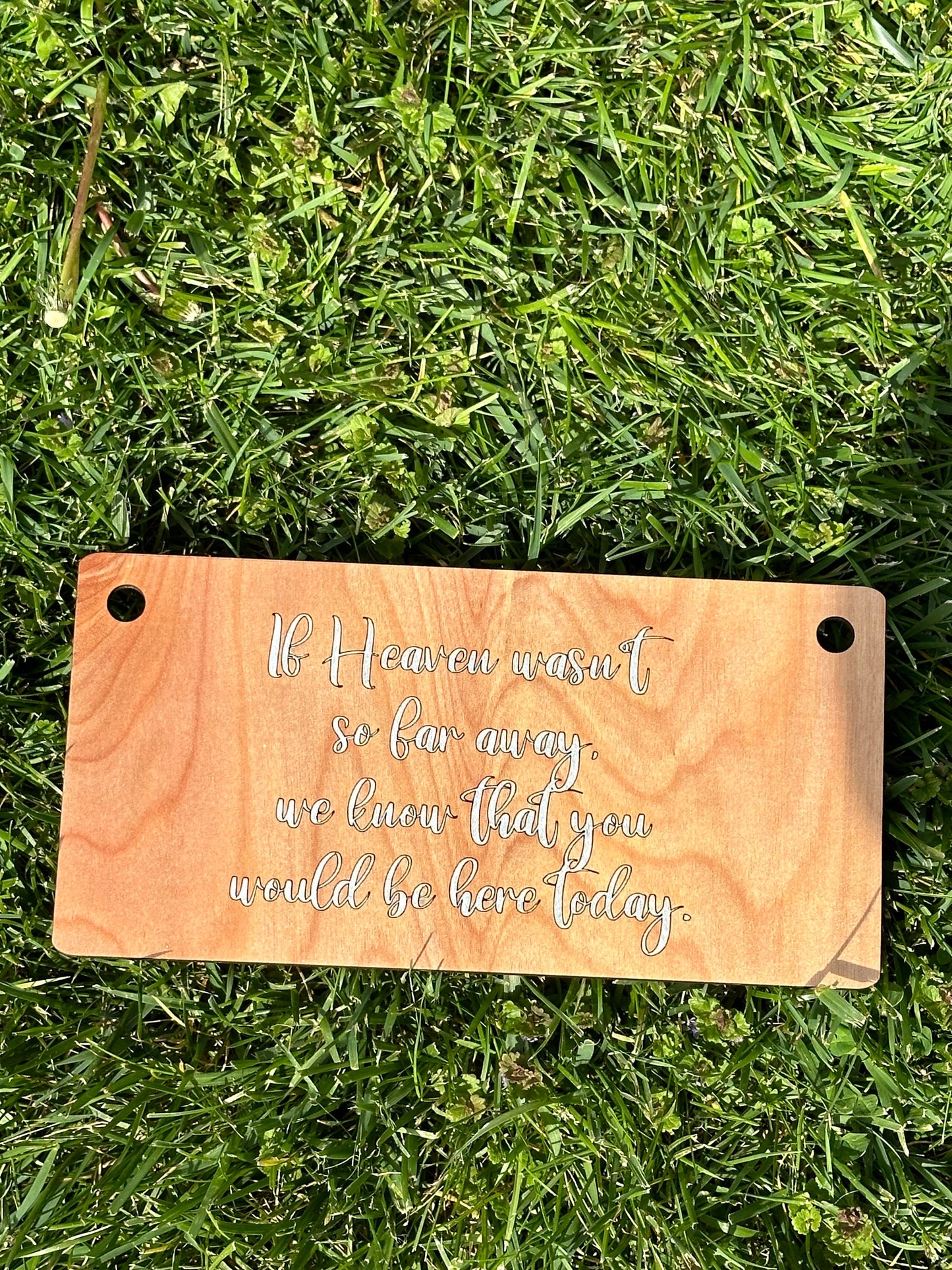 Wooden Reserved Sign - If Heaven Wasn't So Far Away