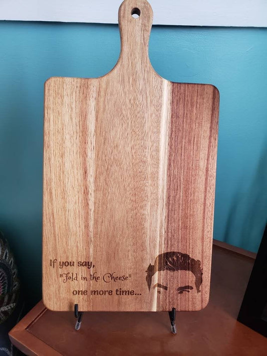 Fold in the Cheese Cutting Board - Unique Engraved Kitchen Gift! David Rose Quote, Funny Charcuterie Board, Pop Culture Wood Serving Board